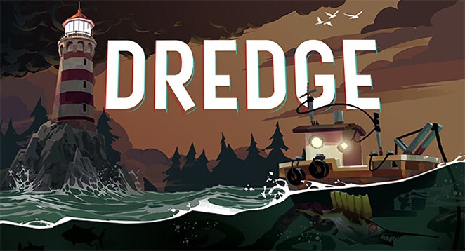Dredge Best indie game for unknowable horror